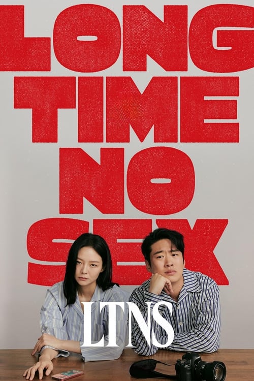 ดูหนังออนไลน์ LTNS (2024) Long Time No Sex