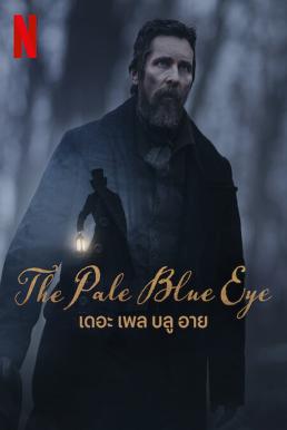 ดูหนังออนไลน์ฟรี The Pale Blue Eye (2022) NETFLIX