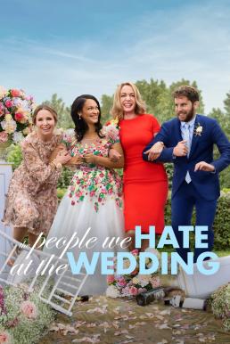 ดูหนังออนไลน์ฟรี The People We Hate at the Wedding ครอบครัวกวนป่วนงานแต่ง (2022) บรรยายไทย