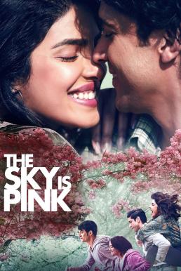 ดูหนังออนไลน์ The Sky Is Pink (2019) ใต้ฟ้าสีชมพู