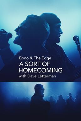 ดูหนังออนไลน์ Bono & The Edge: A Sort of Homecoming with Dave Letterman (2023) บรรยายไทย