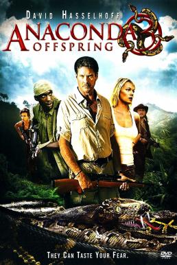 ดูหนังออนไลน์ฟรี Anaconda 3 The Offspring (2008) อนาคอนดา 3 แพร่พันธุ์เลื้อยสยองโลก