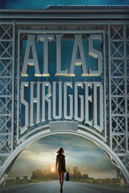 ดูหนังออนไลน์ Atlas Shrugged 1 (2011) อัจฉริยะรถด่วนล้ำโลก
