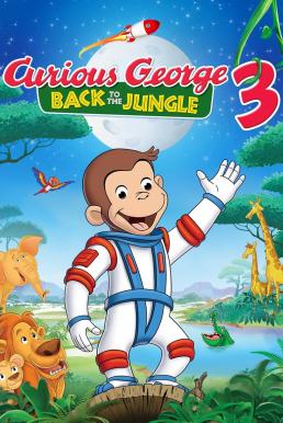 ดูหนังออนไลน์ Curious George 3 Back to the Jungle (2015) จ๋อจอร์จจุ้นระเบิด 3 คืนสู่ป่ามหาสนุก