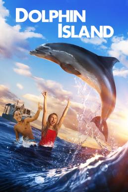 ดูหนังออนไลน์ฟรี Dolphin Island (2020) ผจญภัยโลมาเพื่อนรัก