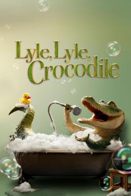 ดูหนังออนไลน์ Lyle, Lyle, Crocodile ไลล์ จระเข้ตัวพ่อ.. หัวใจล้อหล่อ (2022)