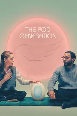 ดูหนังออนไลน์ฟรี The Pod Generation (2023) บรรยายไทย