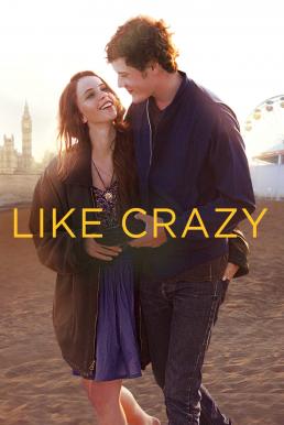 ดูหนังออนไลน์ฟรี Like Crazy (2011) รักแรก รักแท้ รักเดียว