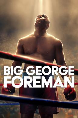 ดูหนังออนไลน์ฟรี Big George Foreman (2023) บรรยายไทย