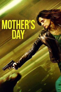 ดูหนังออนไลน์ Mother’s Day วันนี้แม่ต้องโหด (2023) NETFLIX