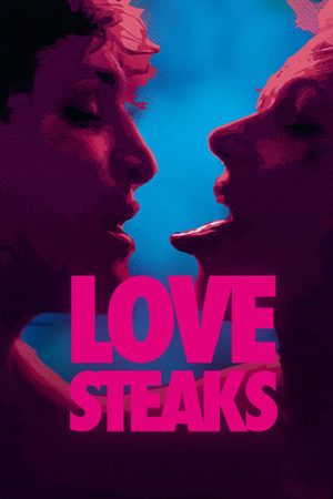 ดูหนังออนไลน์ฟรี Love Steaks (2013) แลกลิ้นไหมจ๊ะ