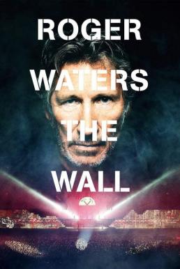 ดูหนังออนไลน์ฟรี Roger Waters the Wall (2014) โรเจอร์ วอเทอร์ เดอะวอลล์