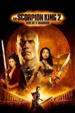 ดูหนังออนไลน์ The Scorpion King Rise of a Warrior (2008) เดอะ สกอร์เปี้ยน คิง 2 อภินิหารศึกจอมราชันย์