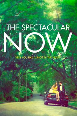 ดูหนังออนไลน์ฟรี The Spectacular Now (2013) ใครสักคนบนโลกใบนี้