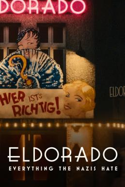 ดูหนังออนไลน์ Eldorado: Everything the Nazis Hate เอลโดราโด: สิ่งที่นาซีเกลียด (2023) NETFLIX บรรยายไทย