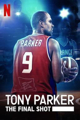 ดูหนังออนไลน์ฟรี Tony Parker The Final Shot (2021) โทนี่ ปาร์คเกอร์ ช็อตสุดท้าย