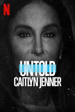 ดูหนังออนไลน์ฟรี Untold Caitlyn Jenner (2021) เคทลิน เจนเนอร์