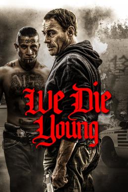 ดูหนังออนไลน์ We Die Young (2019) หักเหลี่ยมแก๊งค์เลือดร้อน