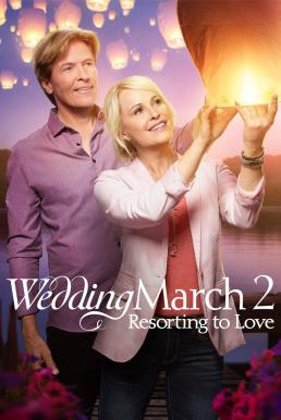 ดูหนังออนไลน์ฟรี Wedding March 2 Resorting to Love (2017)