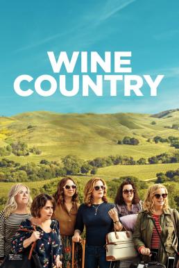 ดูหนังออนไลน์ฟรี Wine Country (2019) ไวน์ คันทรี่