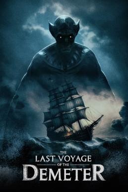 ดูหนังออนไลน์ The Last Voyage of the Demeter การเดินทางครั้งสุดท้ายของเดอมิเทอร์ (2023) บรรยายไทย
