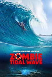 ดูหนังออนไลน์ฟรี Zombie Tidal Wave (2019) ซอมบี้โต้คลื่น