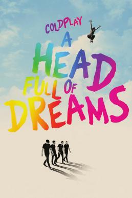 ดูหนังออนไลน์ฟรี Coldplay: A Head Full of Dreams โคลด์เพลย์ : อะเฮดฟูลออฟดรีมส์ (2018) บรรยายไทย