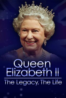 ดูหนังออนไลน์ Queen Elizabeth II: The Legacy, The Life (2022) บรรยายไทย