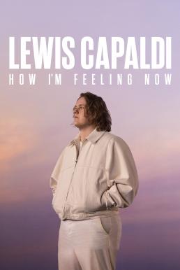 ดูหนังออนไลน์ฟรี Lewis Capaldi: How I’m Feeling Now (2023) NETFLIX บรรยายไทย