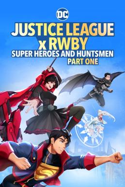ดูหนังออนไลน์ Justice League x RWBY: Super Heroes & Huntsmen, Part One (2023) บรรยายไทย