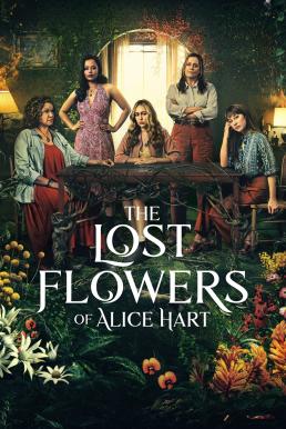 ดูหนังออนไลน์ The Lost Flowers of Alice Hart ดอกไม้ที่หายไปของอลิซ ฮาร์ต Season 1 (2023) บรรยายไทย