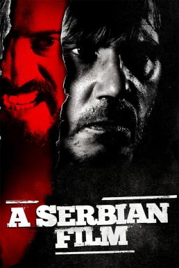 ดูหนังออนไลน์ A Serbian Film (2010) (20-) บรรยายไทย
