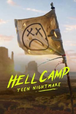 ดูหนังออนไลน์ Hell Camp: Teen Nightmare ค่ายนรก: ฝันร้ายวัยรุ่น (2023) NETFLIX บรรยายไทย