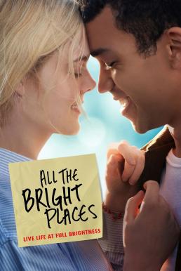 ดูหนังออนไลน์ฟรี All The Bright Places (2020) แสงแห่งหวังที่ทุกฝั่งฟ้า