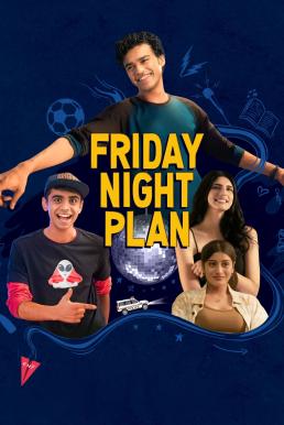ดูหนังออนไลน์ฟรี Friday Night Plan แผนวันศุกร์คืนสนุก (2023) NETFLIX บรรยายไทย