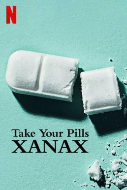ดูหนังออนไลน์ Take Your Pills: Xanax (2022) NETFLIX บรรยายไทย
