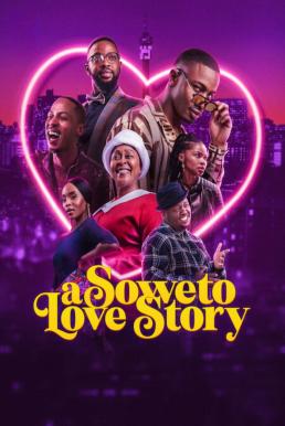 ดูหนังออนไลน์ฟรี A Soweto Love Story ความรักสไตล์โซเวโต (2024) NETFLIX บรรยายไทย