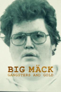 ดูหนังออนไลน์ฟรี Big Mack: Gangsters and Gold (2023) NETFLIX บรรยายไทย