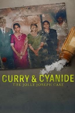 ดูหนังออนไลน์ Curry & Cyanide: The Jolly Joseph Case แกงกะหรี่ยาพิษ: คดีจอลลี่ โจเซฟ (2023) NETFLIX บรรยายไทย