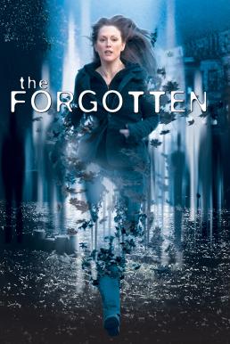 ดูหนังออนไลน์ฟรี The Forgotten ความทรงจำที่สาบสูญ (2004)